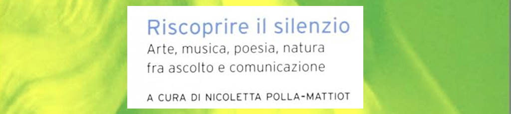 Nicoletta Polla Mattiot: “Riscoprire il silenzio”
