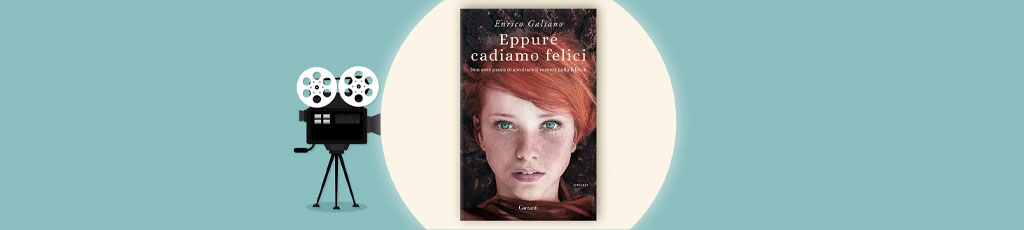Enrico Galiano: Eppure cadiamo felici (libro e serie TV)