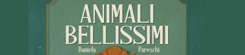 Daniela Pareschi: Animali bellissimi