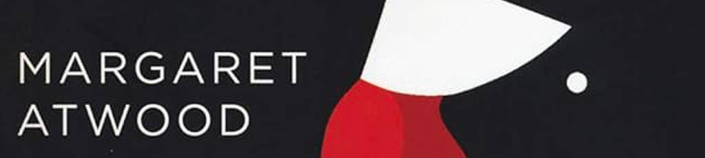Margaret Atwood: “Il racconto dell’ancella”