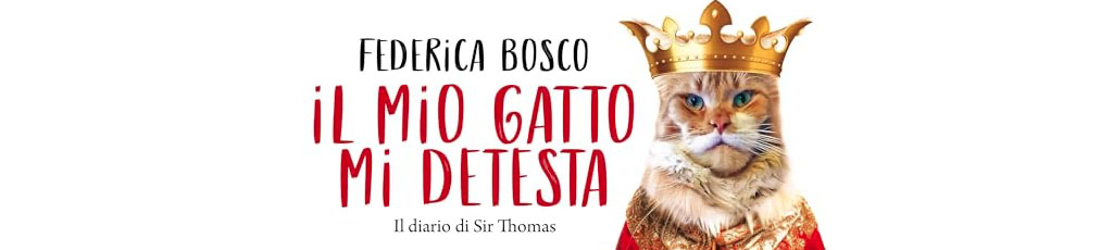 Federica Bosco: Il mio gatto mi detesta. Il diario di Sir Thomas